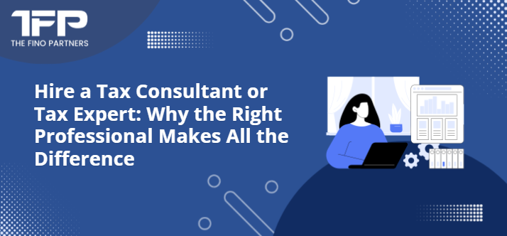 Hire a Tax Consultant or Tax Expert